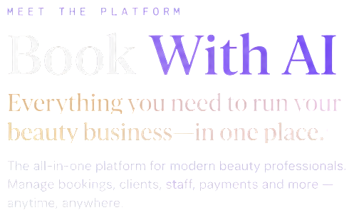 Meet the platform — Book With AI. Everything you need to run your beauty business—in one place. The all-in-one platform for modern beauty professionals. Manage bookings, clients, staff, payments and more—anytime, anywhere.